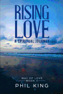 Rising Love: A Spiritual Journey
