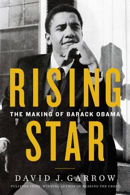 Rising Star: The Making of Barack Obama - Garrow, David