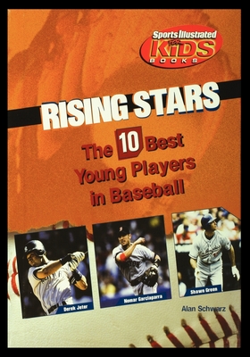 Rising Stars: The 10 Best Young Players in Baseball - Schwarz, Alan