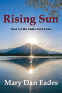 Rising Sun: Book 3 in the Caddo Bend Series