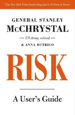 Risk: A User's Guide - McChrystal, General Stanley