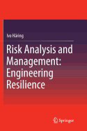 Risk Analysis and Management: Engineering Resilience