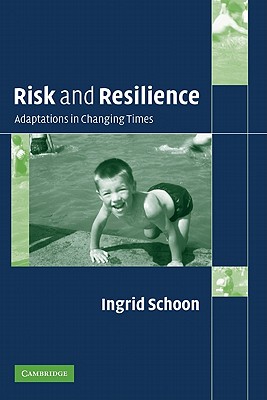 Risk and Resilience: Adaptations in Changing Times - Schoon, Ingrid