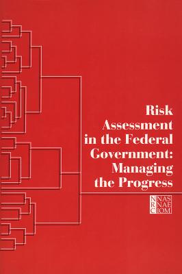 Risk Assessment in the Federal Government: Managing the Process - National Research Council, and Division on Earth and Life Studies, and Commission on Life Sciences