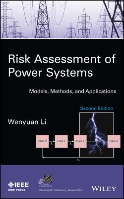 Risk Assessment of Power Systems: Models, Methods, and Applications - Li, Wenyuan