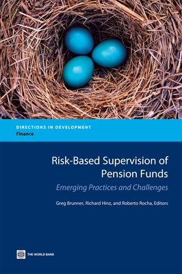 Risk-Based Supervision of Pension Funds: Emerging Practices and Challenges - Brunner, Greg (Editor), and Rocha, Roberto, Professor (Editor)