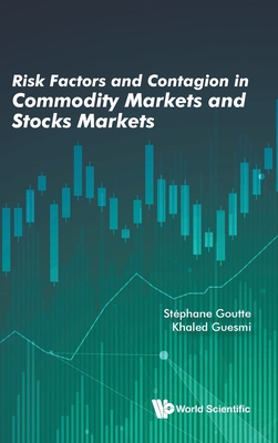 Risk Factors and Contagion in Commodity Markets and Stocks Markets - Goutte, Stephane (Editor), and Guesmi, Khaled (Editor)