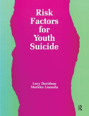 Risk Factors for Youth Suicide - Davidson, Lucy (Editor), and Linnoila, Markku (Editor)