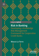 Risk in Banking: Developing a Knowledge Risk Management Framework for Cooperative Credit Banks