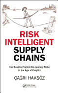 Risk Intelligent Supply Chains: How Leading Turkish Companies Thrive in the Age of Fragility