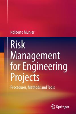 Risk Management for Engineering Projects: Procedures, Methods and Tools - Munier, Nolberto