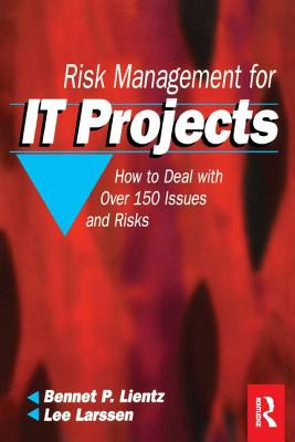 Risk Management for IT Projects - Lientz, Bennet, and Larssen, Lee