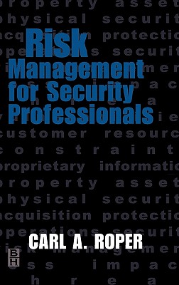 Risk Management for Security Professionals - Roper, Carl