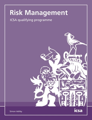 Risk Management: ICSA qualifying programme - Ashby, Simon