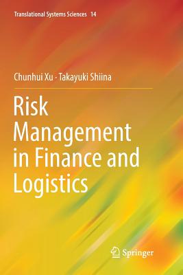 Risk Management in Finance and Logistics - Xu, Chunhui, and Shiina, Takayuki