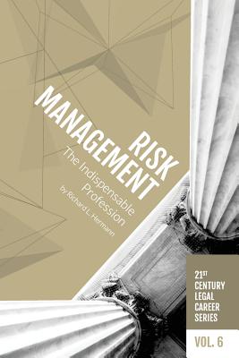 Risk Management: The Indispensable Profession - Hermann, Richard L