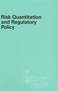 Risk quantitation and regulatory policy