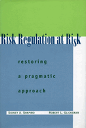 Risk Regulation at Risk: Restoring a Pragmatic Approach