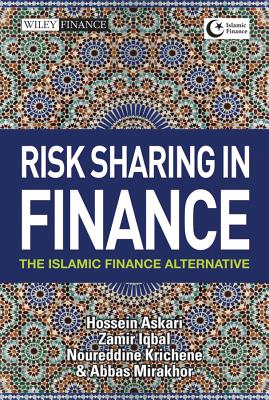 Risk Sharing in Finance: The Islamic Finance Alternative - Askari, Hossein, and Iqbal, Zamir, and Krichene, Noureddine