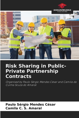 Risk Sharing in Public-Private Partnership Contracts - Csar, Paulo Srgio Mendes, and Amaral, Camila C S