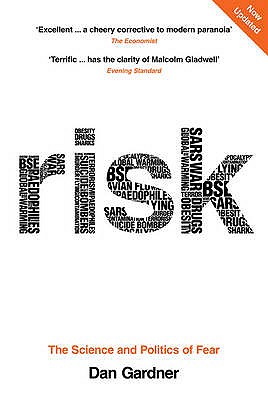 Risk: The Science and Politics of Fear - Gardner, Dan