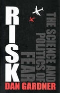 Risk: the Science and Politics of Fear