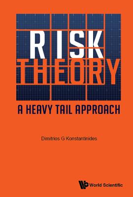 Risk Theory: A Heavy Tail Approach - Konstantinides, Dimitrios George