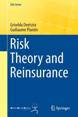 Risk Theory and Reinsurance - Deelstra, Griselda, and Plantin, Guillaume