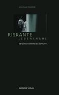 Riskante Lebensnhe: Die Szenische Existenz Des Menschen