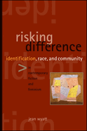 Risking Difference: Identification, Race, and Community in Contemporary Fiction and Feminism