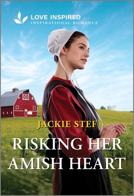 Risking Her Amish Heart: An Uplifting Inspirational Romance - Stef, Jackie