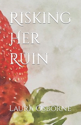 Risking Her Ruin - Osborne, Laura