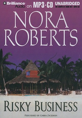 Risky Business (a Novel) - Roberts, Nora, and Zackman, Gabra (Read by)