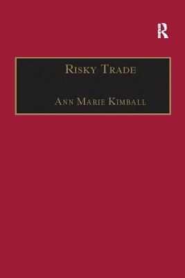 Risky Trade: Infectious Disease in the Era of Global Trade - Kimball, Ann Marie