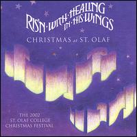 Ris'n with Healing in His Wings: Christmas in St. Olaf - St. Olaf Choir