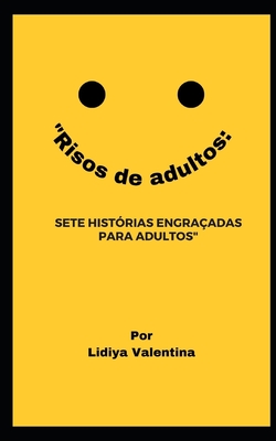 "Risos de adultos: Sete histrias engraadas para adultos" - Valentina, Lidiya