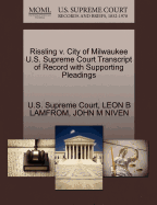 Rissling V. City of Milwaukee U.S. Supreme Court Transcript of Record with Supporting Pleadings