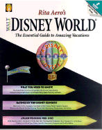 Rita Aero's Walt Disney World: The Essential Guide to Amazing Vacations - Aero, Rita