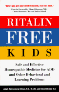 Ritalin-Free Kids: Safe and Effective Homeopathic Medicine for Add and Other Behavioral and Learning Problems
