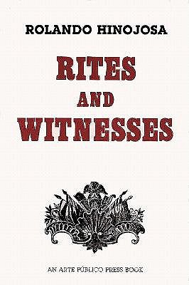 Rites and Witnesses: A Comedy - Hinojosa, Rolando, and Rolando Hinojosa