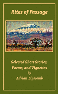 Rites of Passage: Selected Short Stories, Poems, and Vignettes