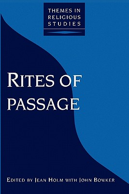 Rites of Passage - Holm, Jean (Editor), and Bowker, John (Editor)