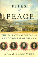 Rites of Peace: The Fall of Napoleon and the Congress of Vienna