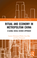 Ritual and Economy in Metropolitan China: A Global Social Science Approach