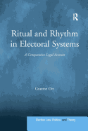 Ritual and Rhythm in Electoral Systems: A Comparative Legal Account