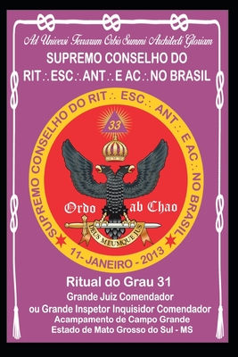 Ritual Do Grau 31 Grande Juiz Comendador Ou Grande Inspetor Inquisidor Comendador - Carlos Campos, Francisco, and Fernandes Teixeira, Antonio