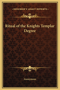 Ritual of the Knights Templar Degree