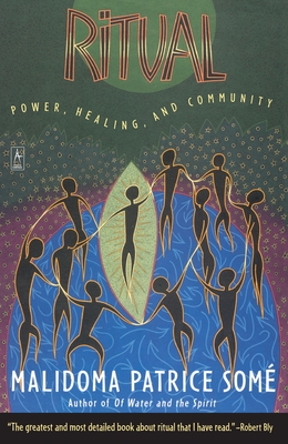 Ritual: Power, Healing and Community - Some, Malidoma Patrice