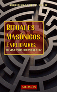 Rituales masnicos explicados: Un viaje inicitico hacia la luz