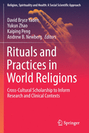 Rituals and Practices in World Religions: Cross-Cultural Scholarship to Inform Research and Clinical Contexts